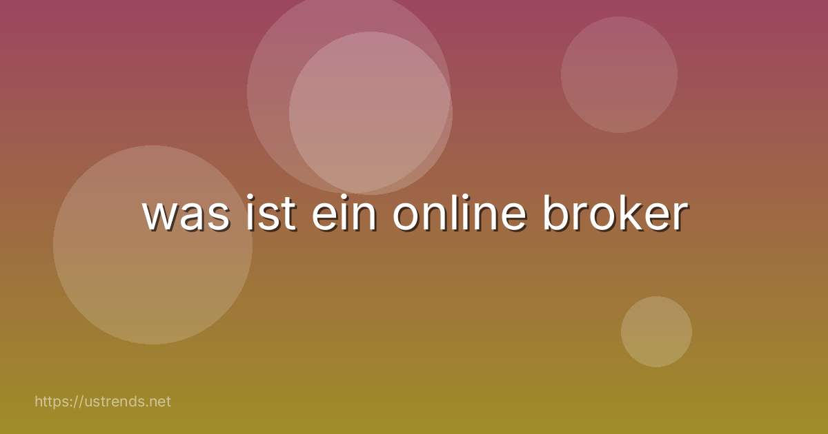 was ist ein online broker