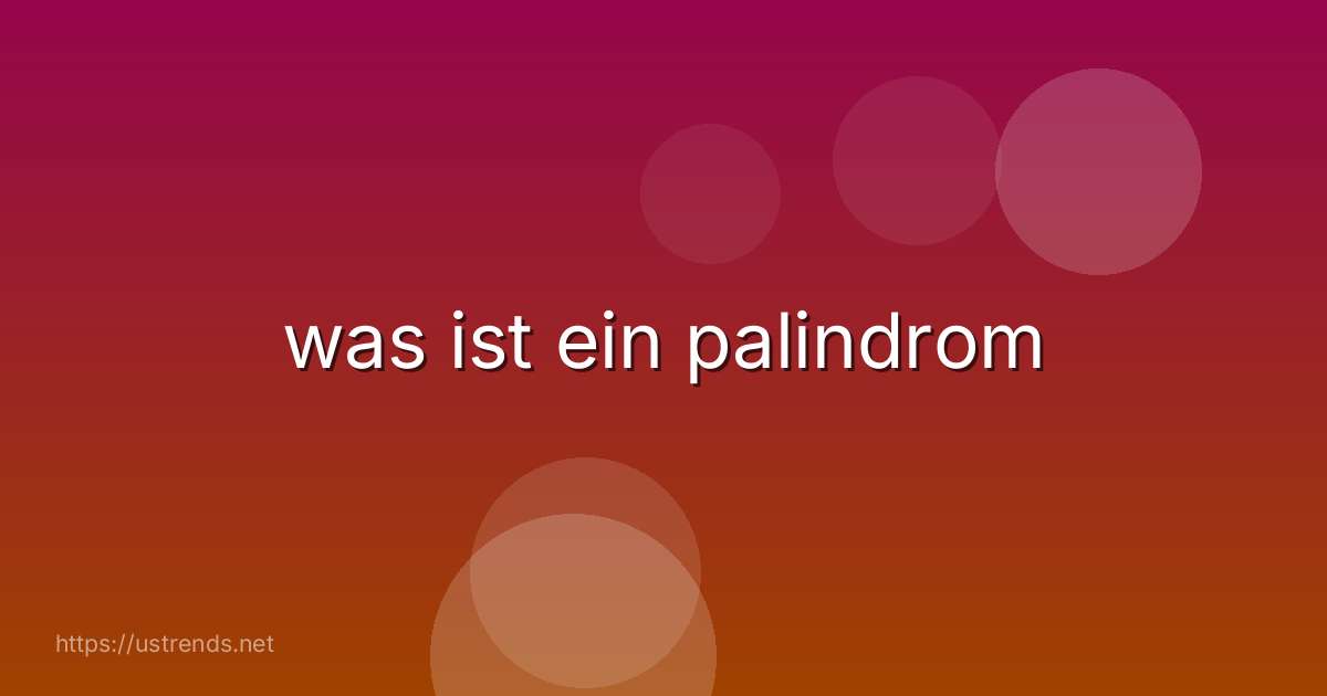 was ist ein palindrom