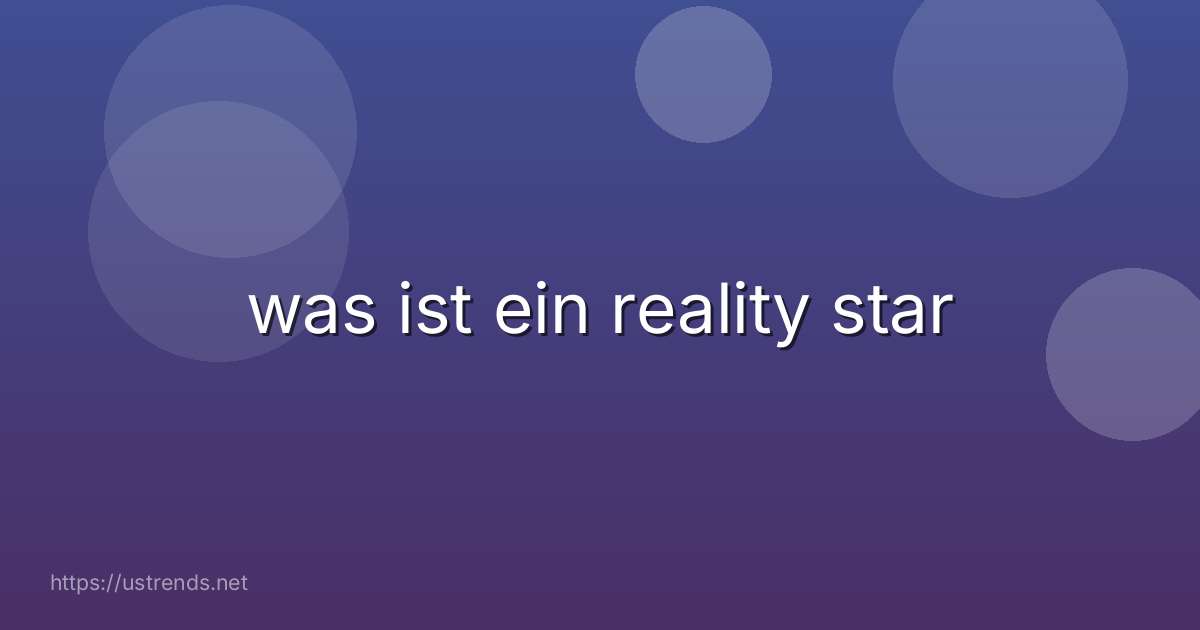 was ist ein reality star