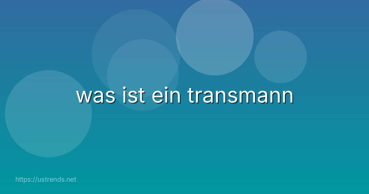 was ist ein transmann