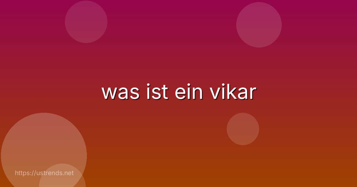 was ist ein vikar
