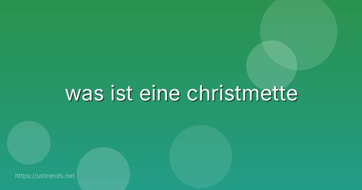 was ist eine christmette