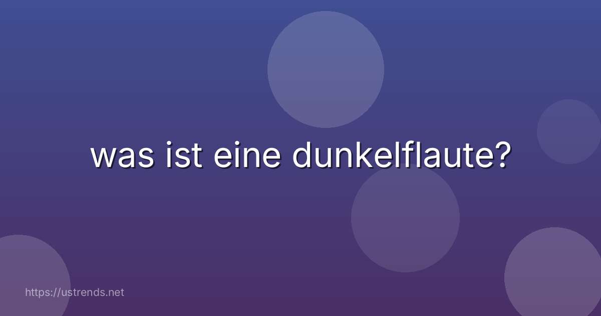 was ist eine dunkelflaute?