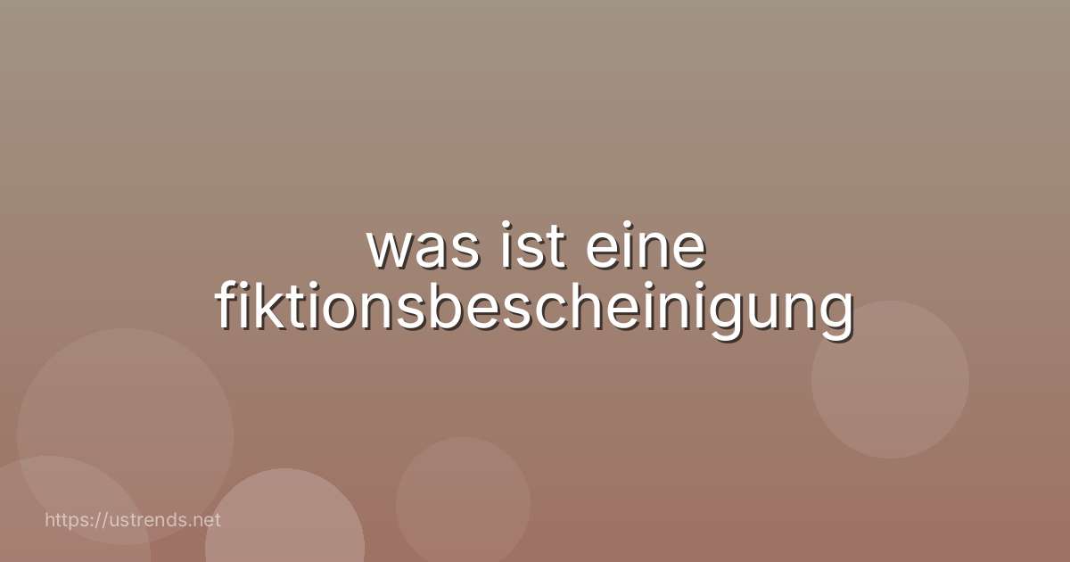 was ist eine fiktionsbescheinigung