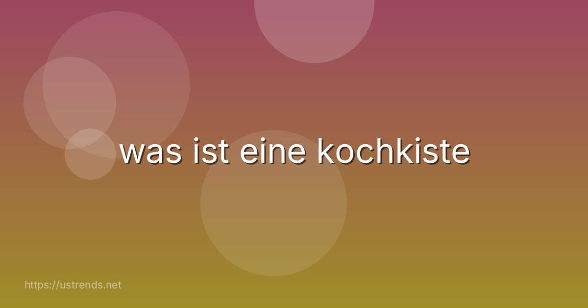 was ist eine kochkiste
