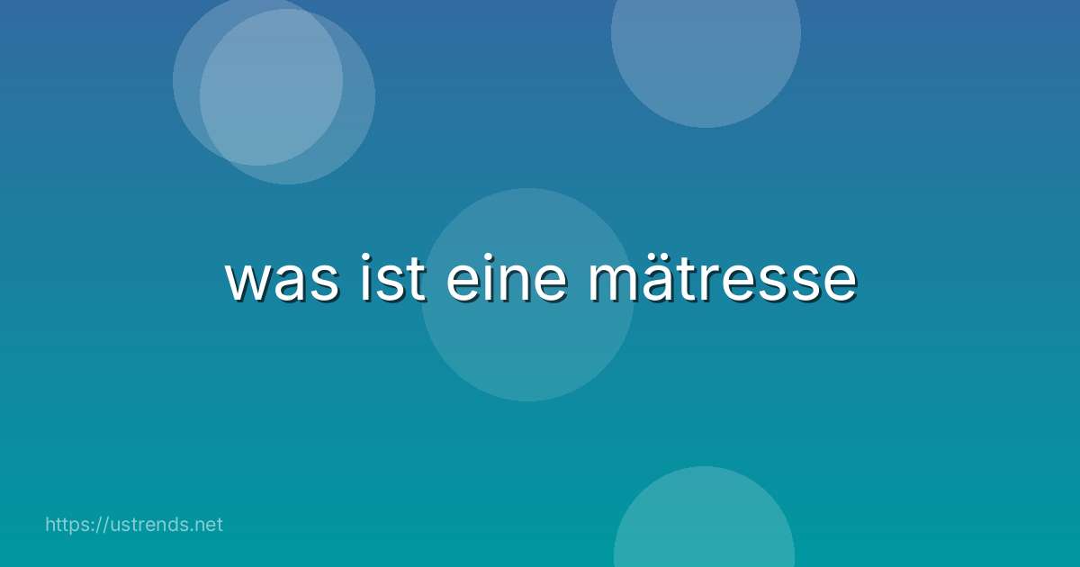 was ist eine mätresse