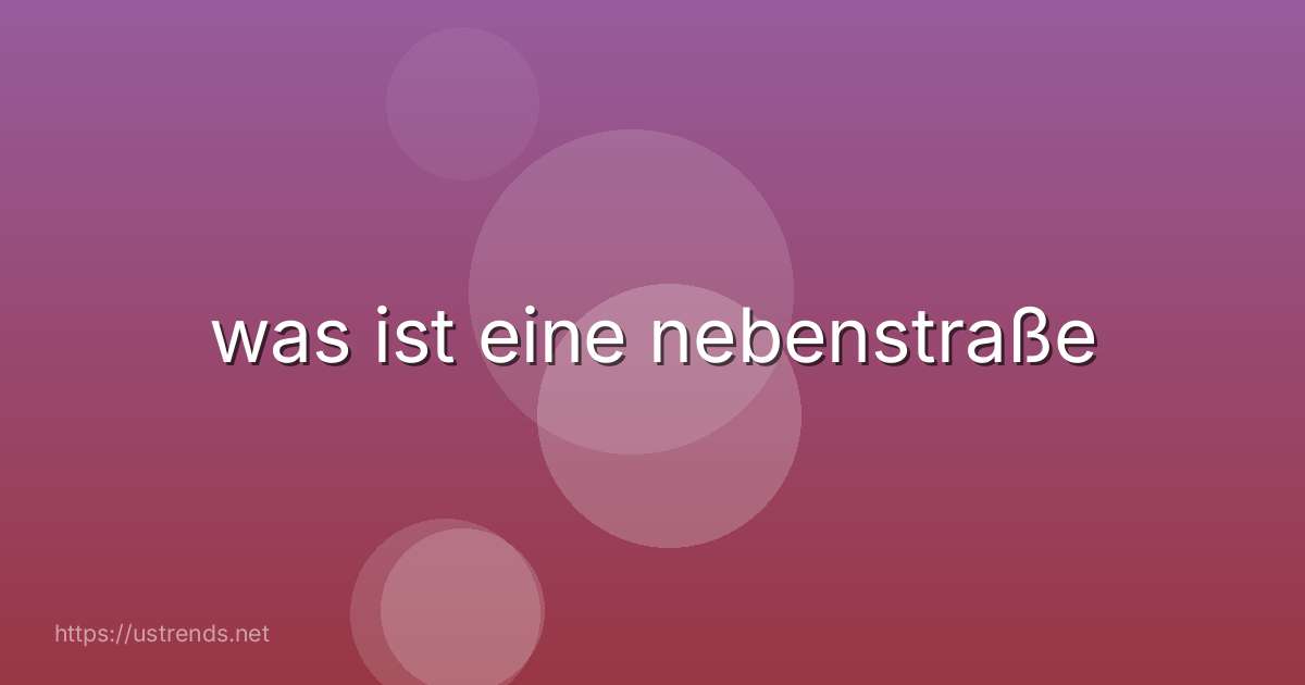 was ist eine nebenstraße