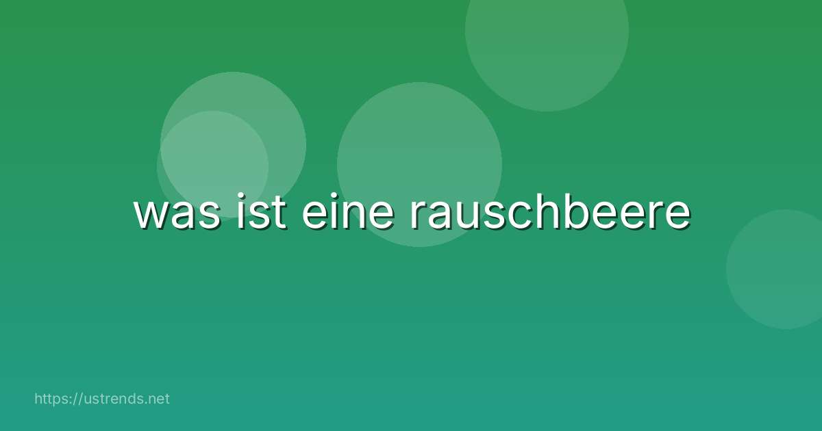 was ist eine rauschbeere