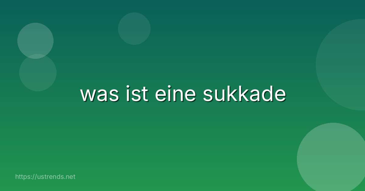 was ist eine sukkade