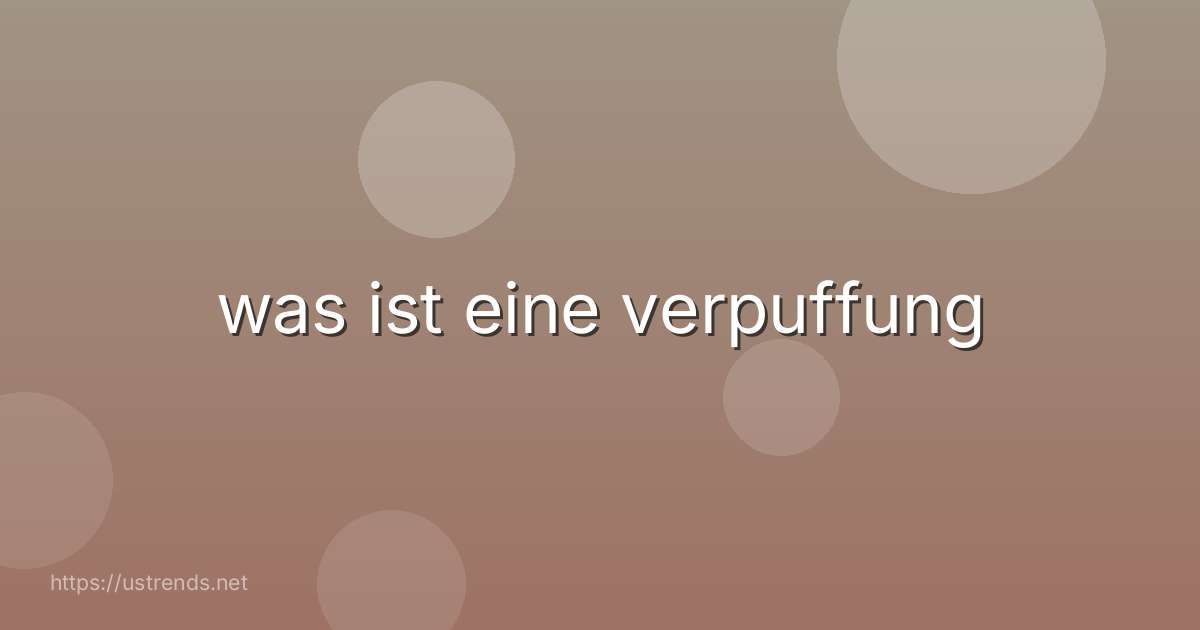 was ist eine verpuffung
