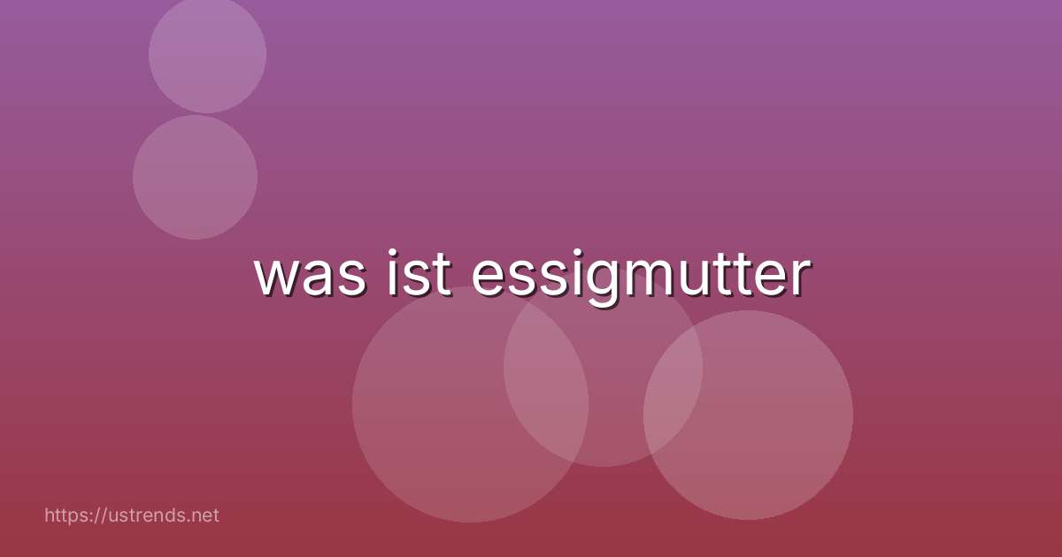 was ist essigmutter