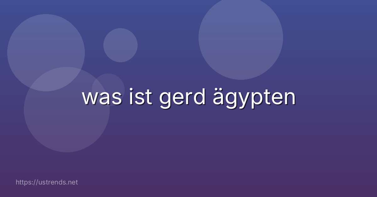 was ist gerd ägypten