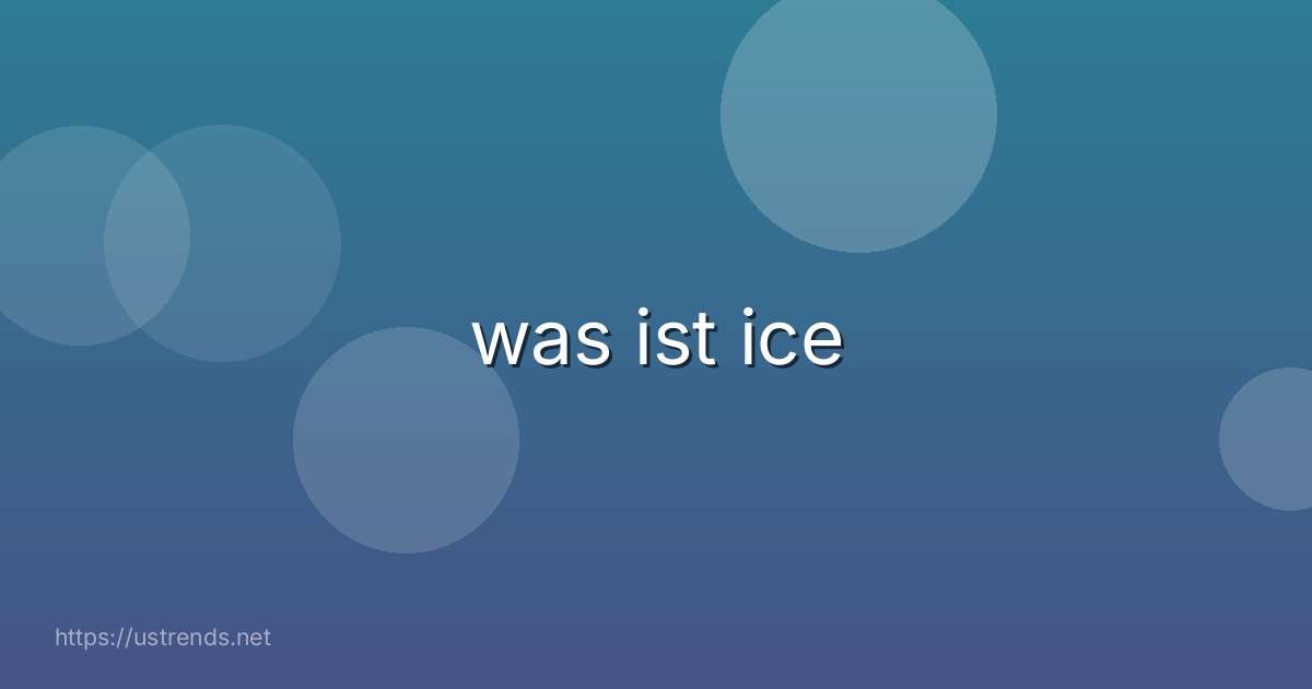 was ist ice