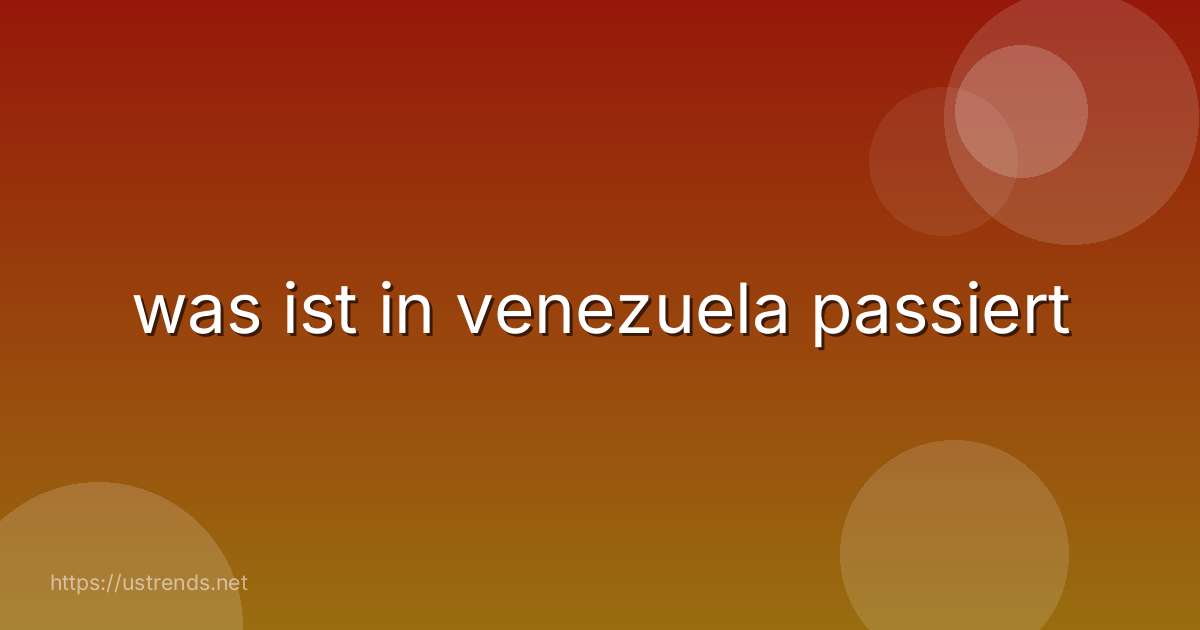 was ist in venezuela passiert