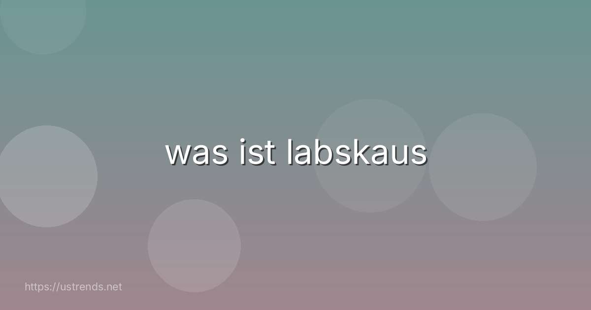 was ist labskaus