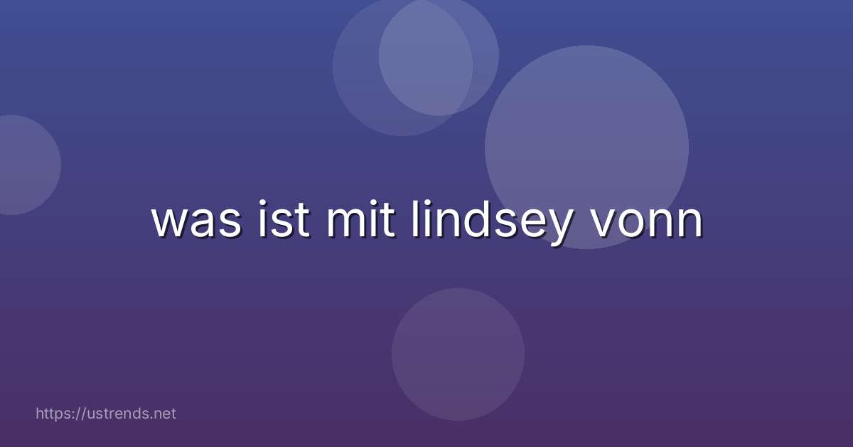 was ist mit lindsey vonn