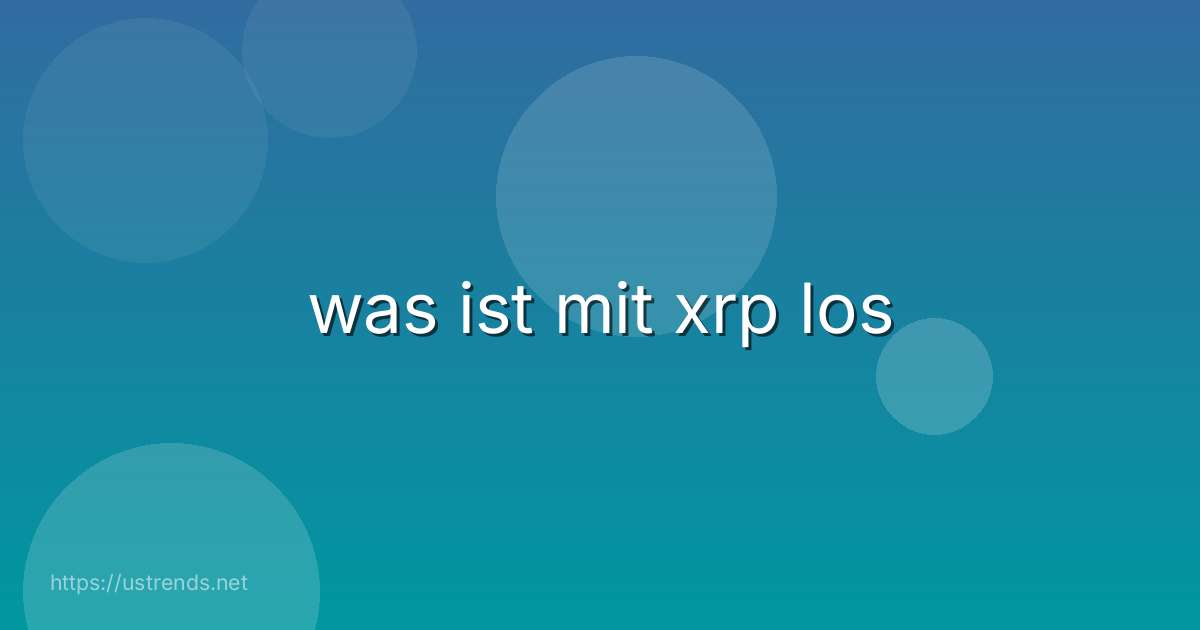 was ist mit xrp los