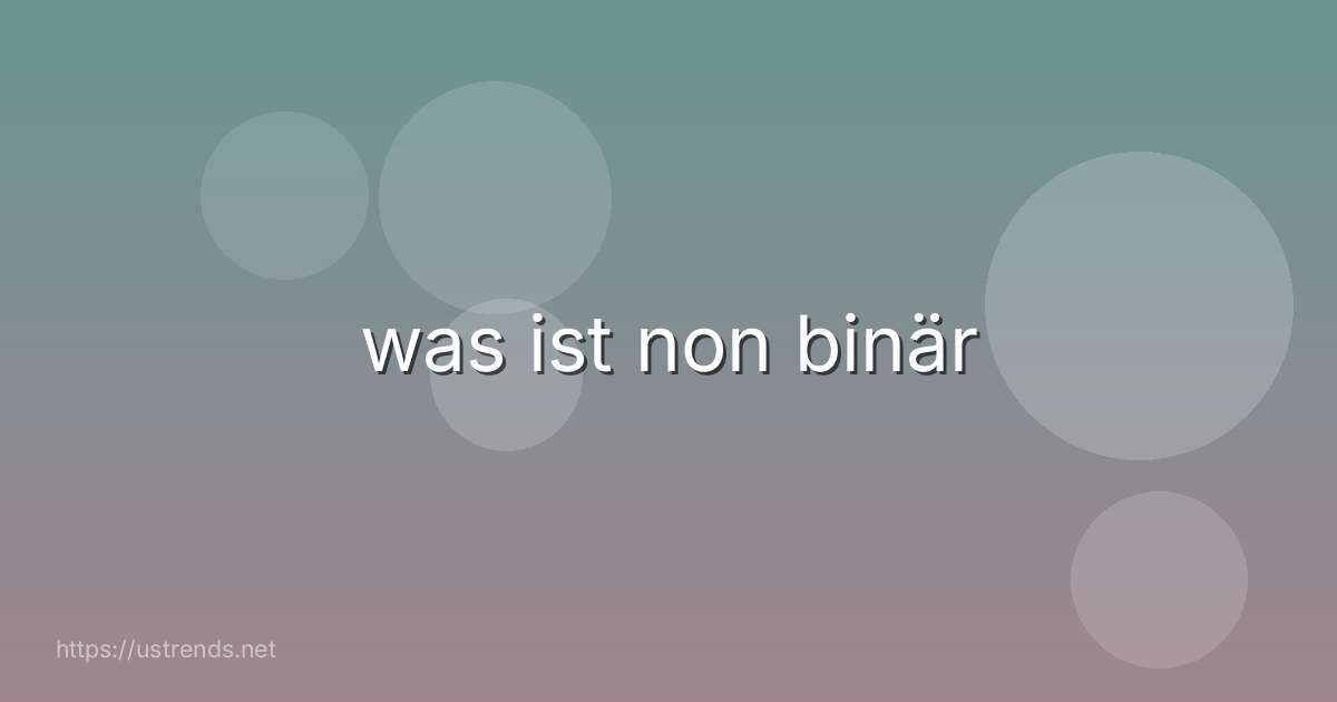 was ist non binär