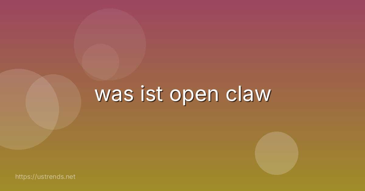 was ist open claw