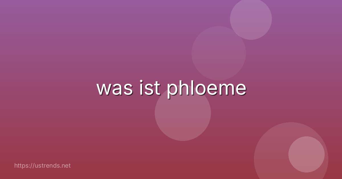 was ist phloeme