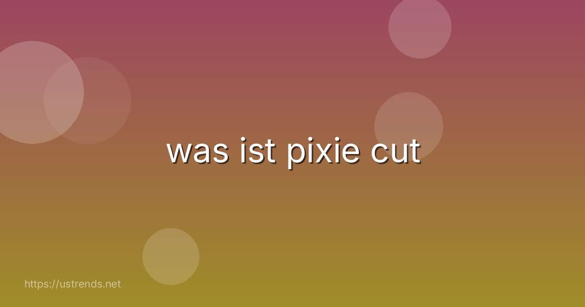 was ist pixie cut