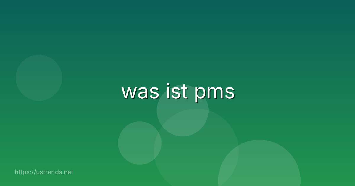 was ist pms