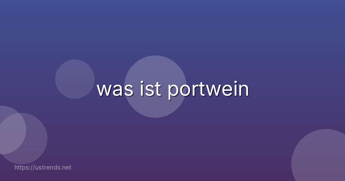 was ist portwein