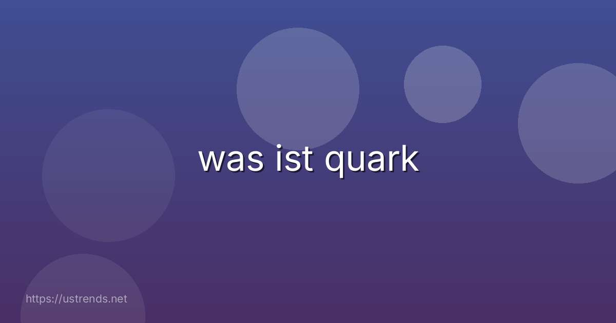 was ist quark