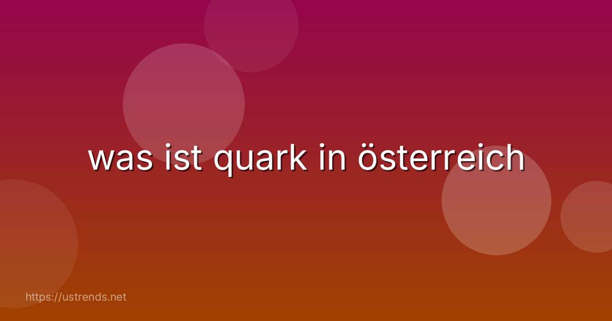 was ist quark in österreich
