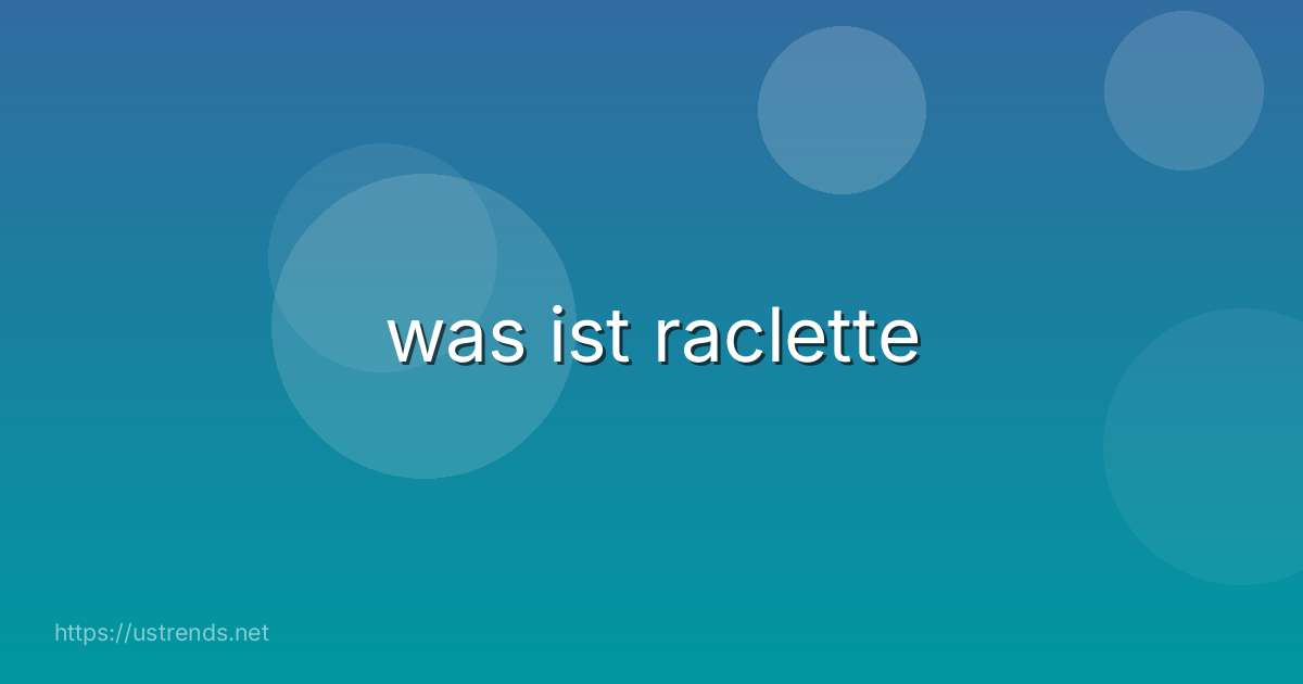 was ist raclette