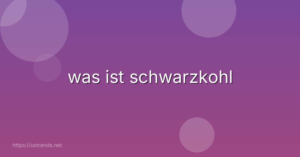was ist schwarzkohl