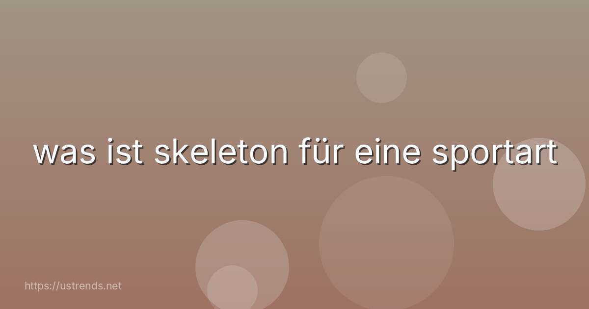 was ist skeleton für eine sportart
