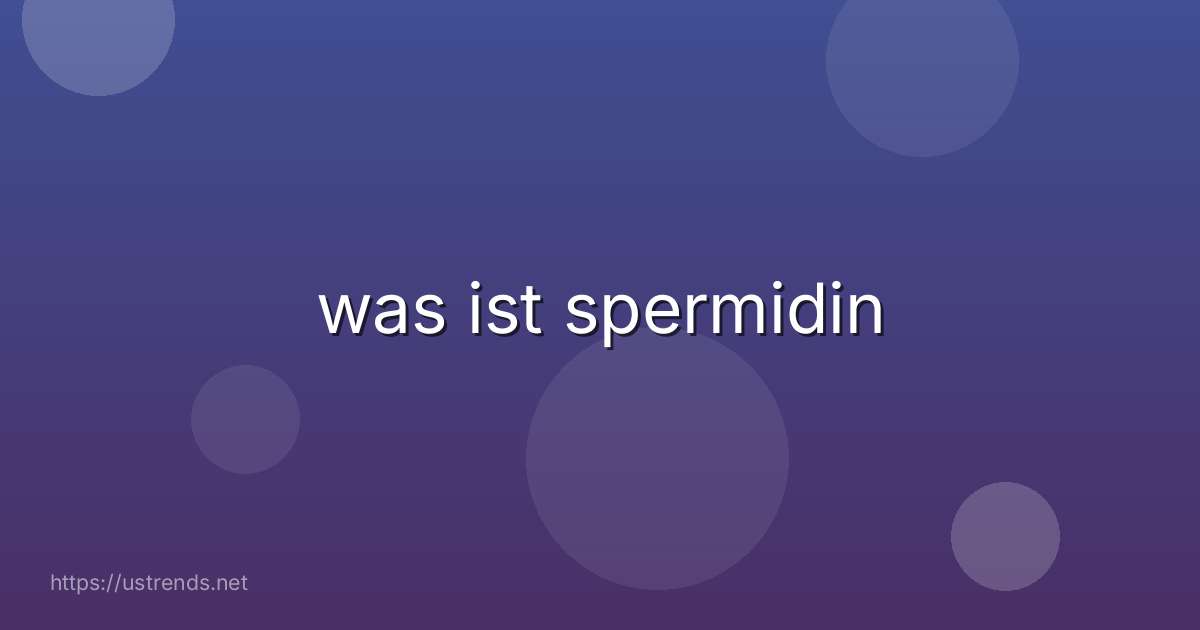 was ist spermidin