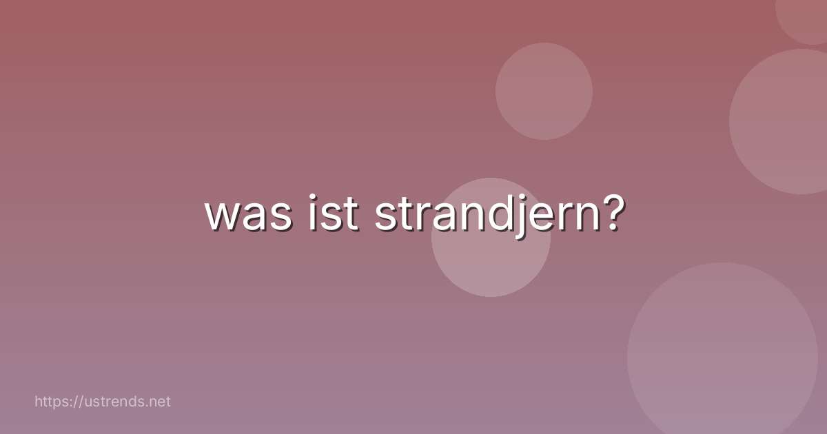 was ist strandjern?