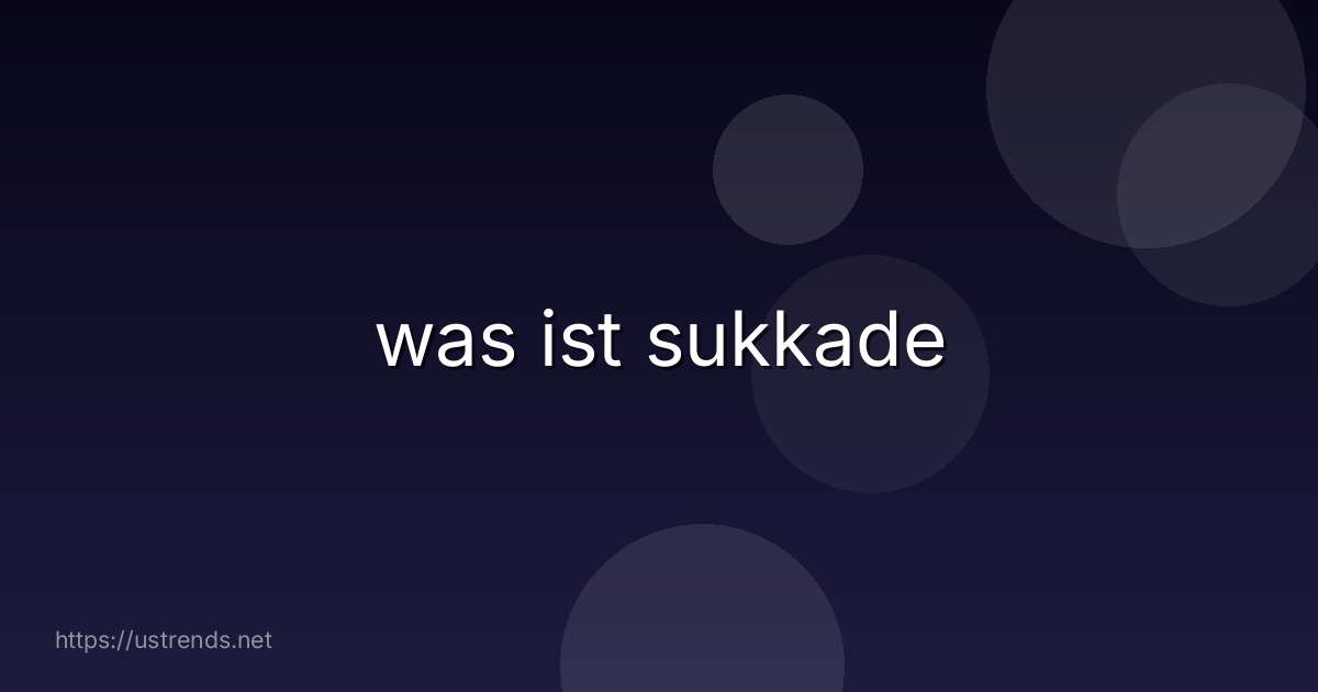 was ist sukkade