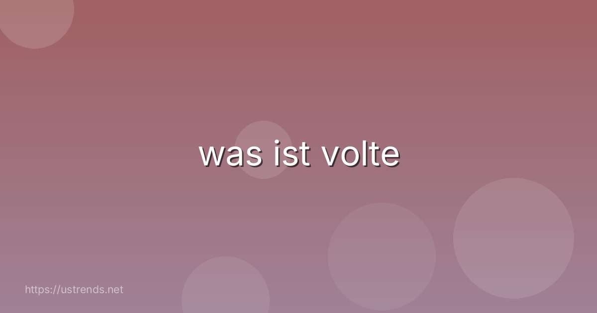 was ist volte