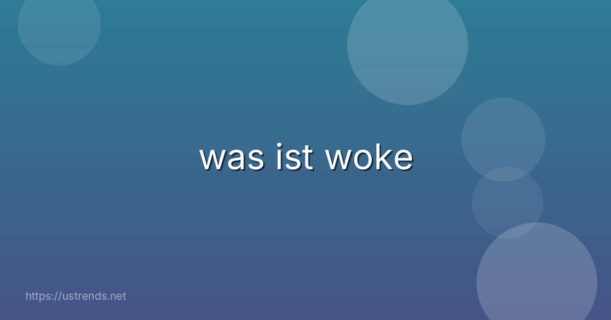was ist woke