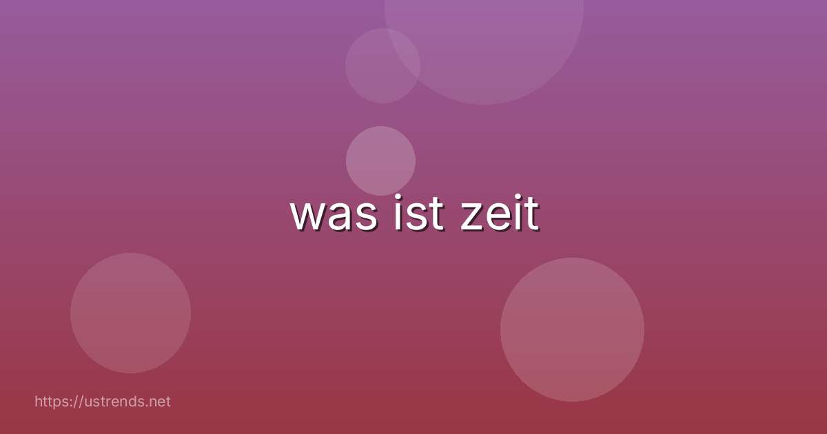 was ist zeit