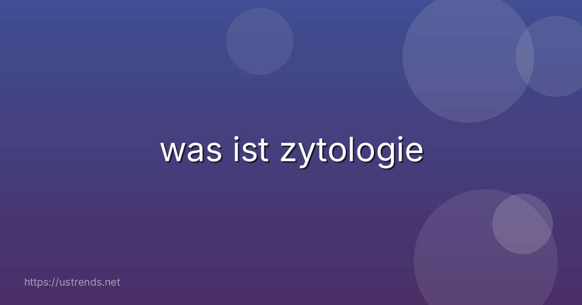 was ist zytologie