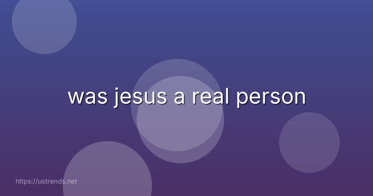 was jesus a real person