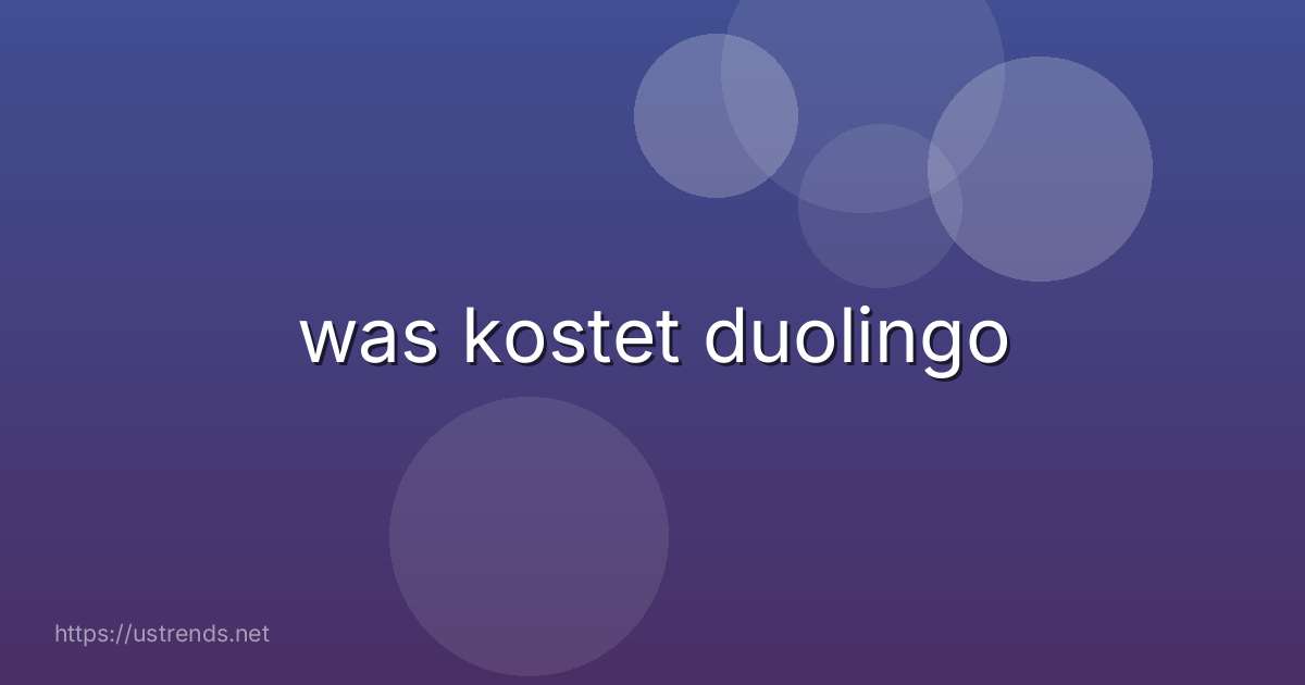 was kostet duolingo