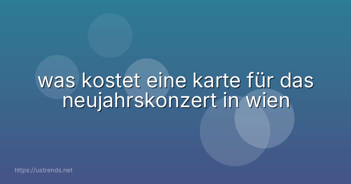 was kostet eine karte für das neujahrskonzert in wien