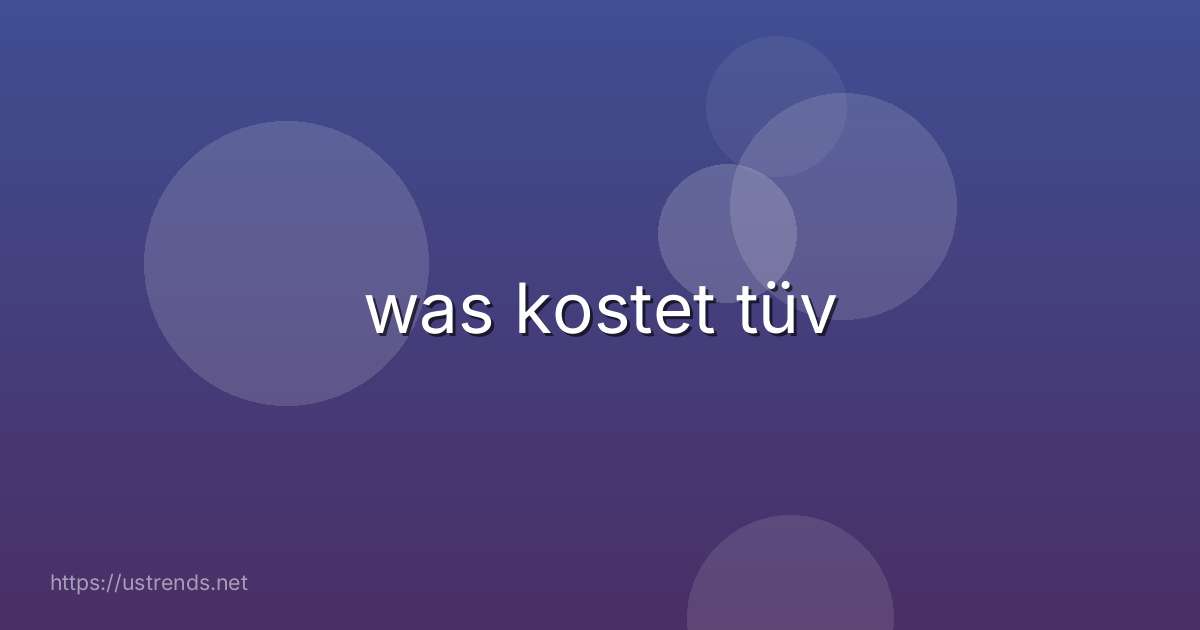 was kostet tüv