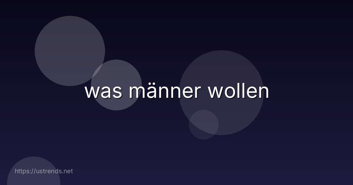 was männer wollen