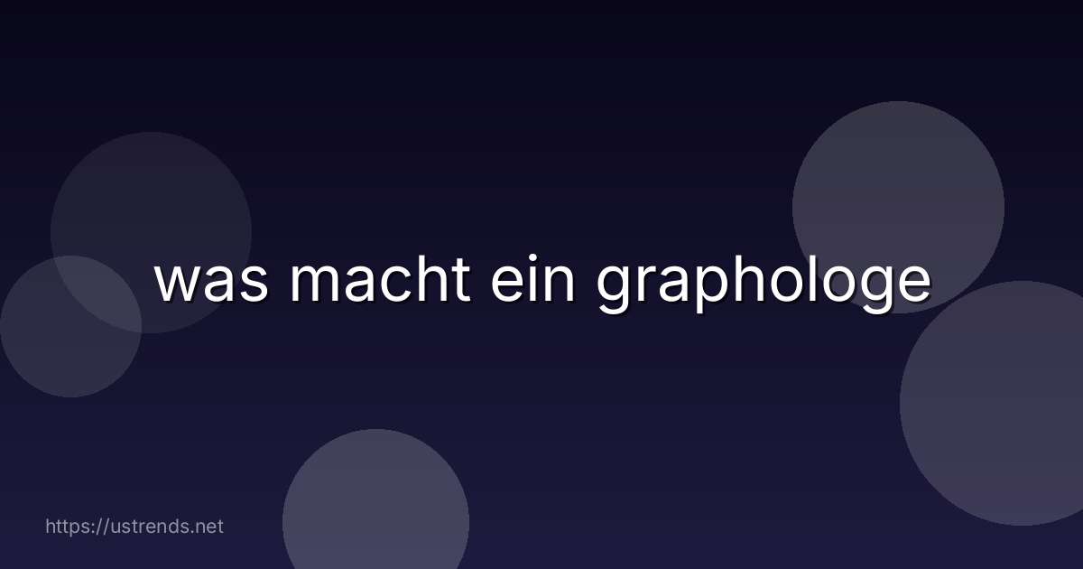 was macht ein graphologe