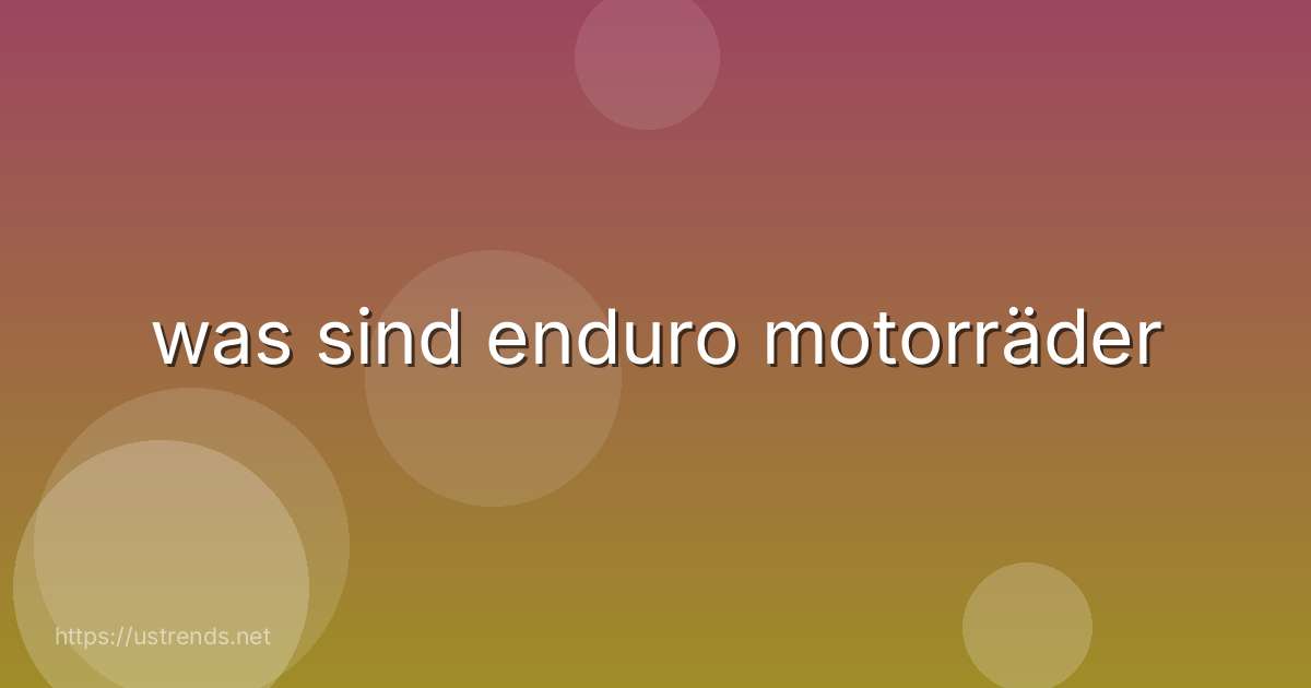 was sind enduro motorräder