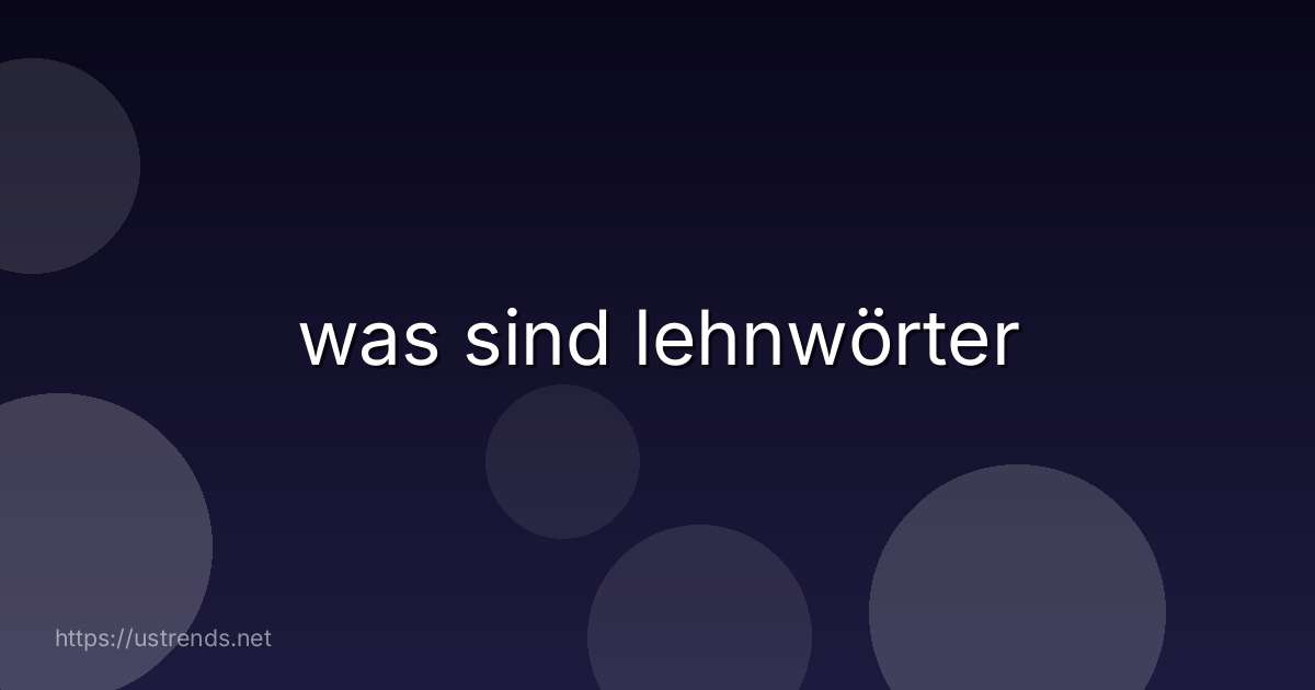 was sind lehnwörter