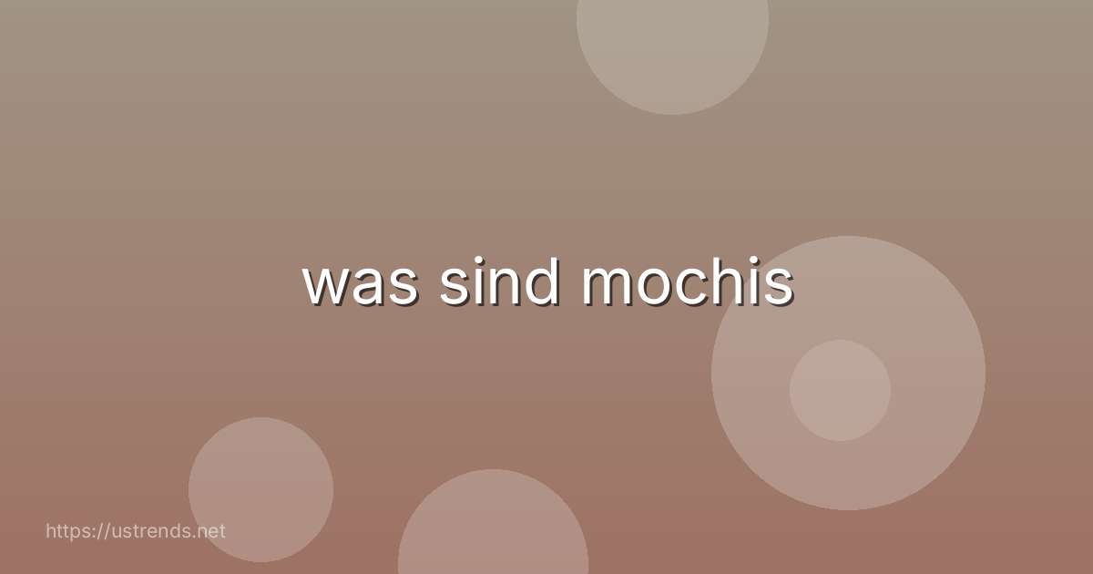 was sind mochis