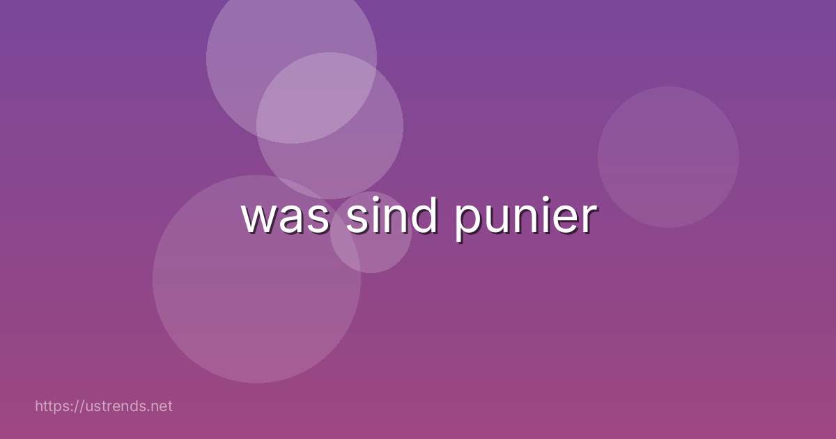 was sind punier