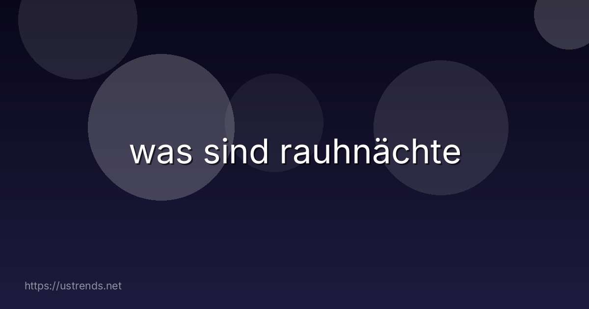 was sind rauhnächte